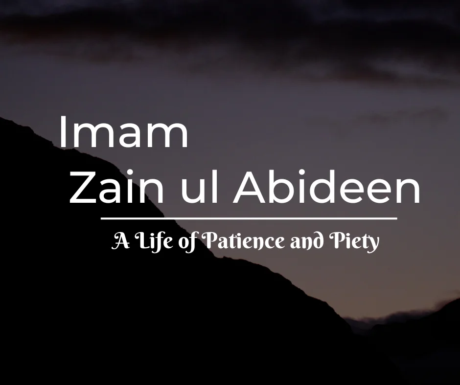 Imam Zain ul Abideen (RA) A Life of Patience and Piety