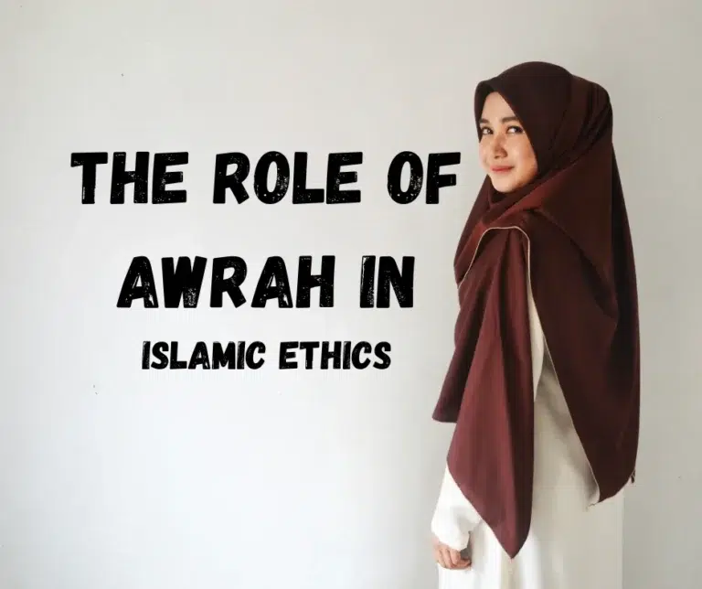 Intimate Parts in Islam: The Role of Awrah in Islamic Ethics