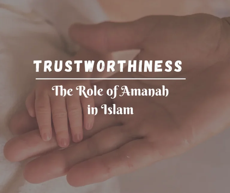 The Role of Amanah: Maintaining Trust and Integrity in Society