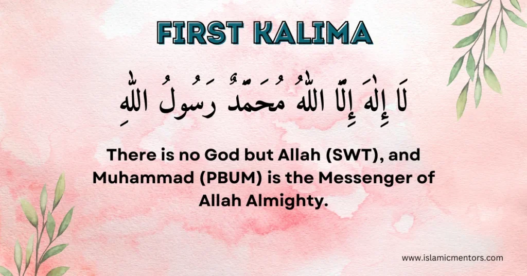 First Kalima or Kalima Tayyibah
"Lā ilāha illallāhu, Muḥammadur Rasūlullāh."