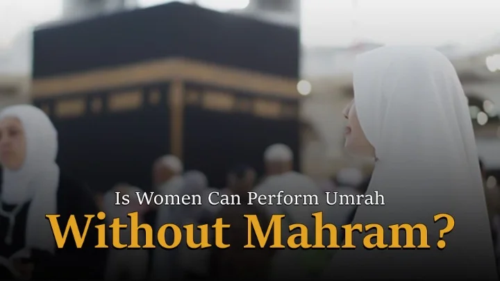 Muslim woman at the Kaaba with text overlay asking if women can perform Umrah without a mahram.